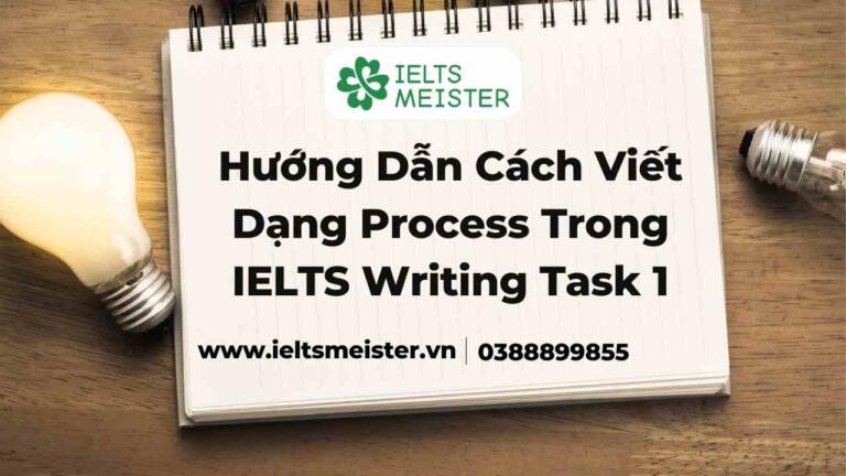 Hướng Dẫn Cách Viết Dạng Process Trong Ielts Writing Task 1